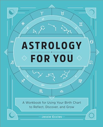 Astrology for You: A Workbook for Using Your Birth Chart to Reflect, Discover, and Grow