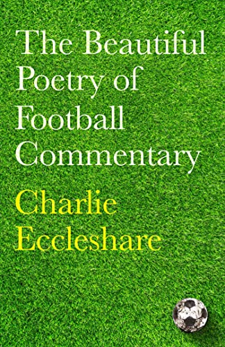 The Beautiful Poetry of Football Commentary: The perfect gift for footie fans von Seven Dials