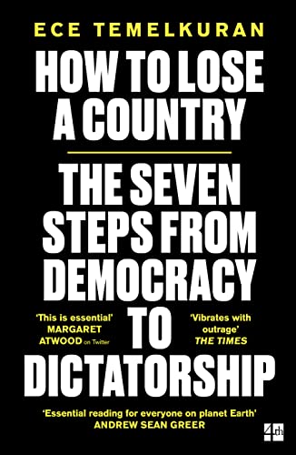How to Lose a Country: The 7 Steps from Democracy to Dictatorship von Fourth Estate