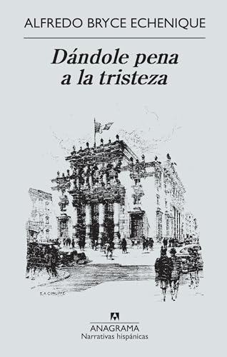 Dandole Pena a la Tristeza (Narrativas hispánicas, Band 510) von ANAGRAMA