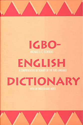 Igbo-English Dictionary: A Comprehensive Dictionary of the Igbo Language, with an English-Igbo Index (Yale Language Series) von Yale University Press