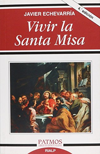 Vivir la santa misa (Patmos) von Ediciones Rialp, S.A.