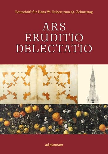 Ars – Eruditio – Delectatio: Festschrift für Hans W. Hubert zum 65. Geburtstag von ad picturam