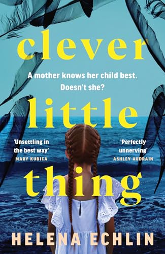 Clever Little Thing: A taut, powerful and gripping psychological thriller with a twist you'll never forget! von Headline