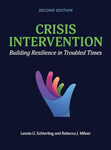 Crisis Intervention: Building Resilience in Troubled Times Crisis Intervention: Building Resilience in Troubled Times von Cognella Academic Publishing
