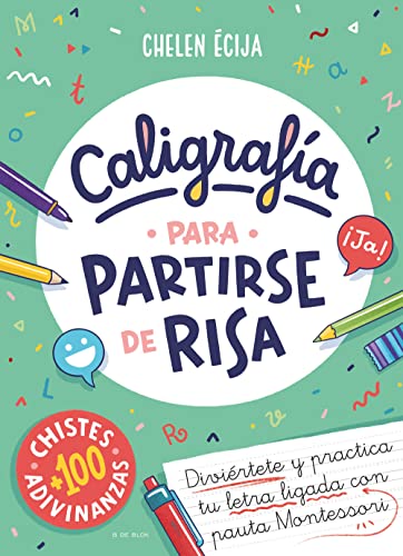 Caligrafía para partirse de risa: Diviértete y practica tu letra ligada con pauta Montessori (a partir de 4 años, letra escolar) (B de Blok)