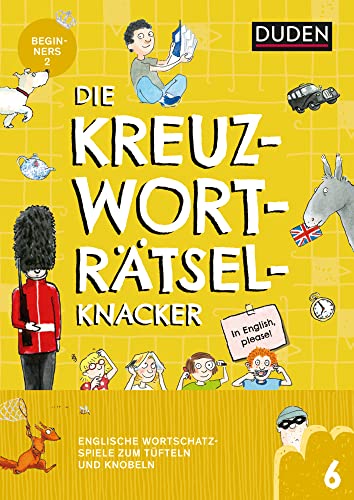 Die Kreuzworträtselknacker – Englisch 2. Lernjahr (Band 6): Englische Wortschatzspiele zum Tüfteln und Knobeln