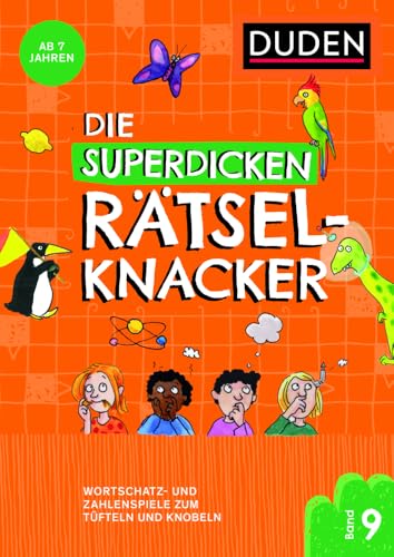 Die superdicken Rätselknacker – ab 7 Jahren (Band 9): Wortschatz- und Zahlenspiele zum Tüfteln und Knobeln (Kreuzworträtselknacker)
