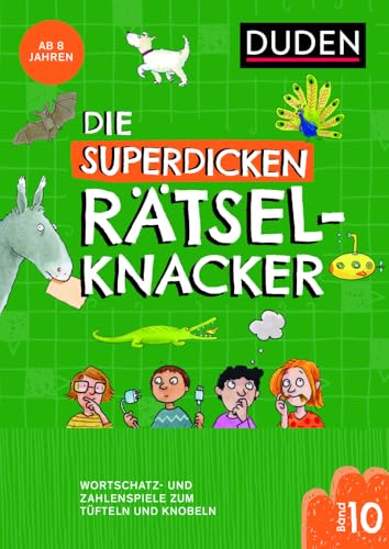Die superdicken Rätselknacker – ab 8 Jahren (Band 10): Wortschatz- und Zahlenspiele zum Tüfteln und Knobeln (Kreuzworträtselknacker)