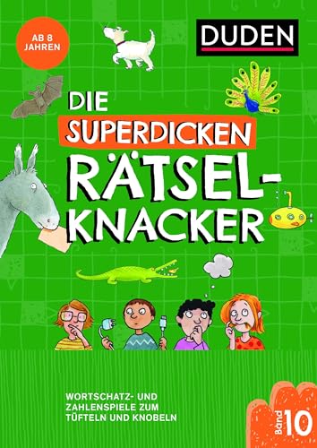 Die superdicken Rätselknacker – ab 8 Jahren (Band 10): Wortschatz- und Zahlenspiele zum Tüfteln und Knobeln (Kreuzworträtselknacker)