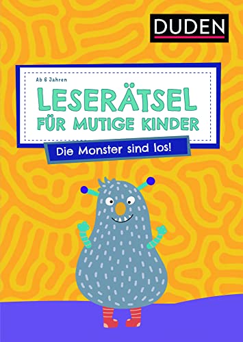 Leserätsel für mutige Kinder - Die Monster sind los! - ab 6 Jahren Leserätsel für mutige Kinder - Die Monster sind los! - ab 6 Jahren von Duden