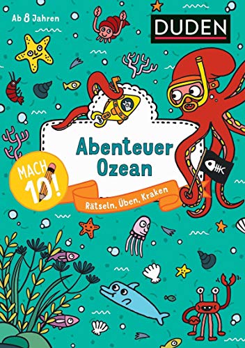 Mach 10! Abenteuer Ozean - Ab 8 Jahren: Rätseln, Üben, Kraken