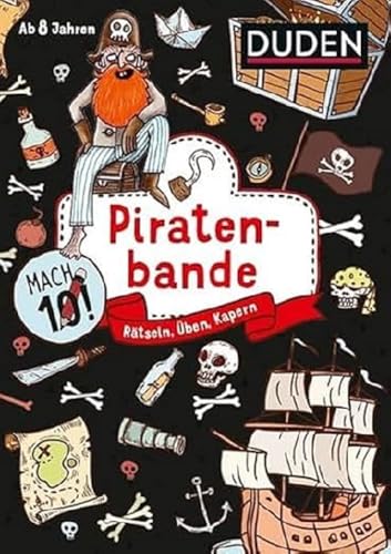 Mach 10! Piratenbande - Ab 8 Jahren: Rätseln, Üben, Knobeln