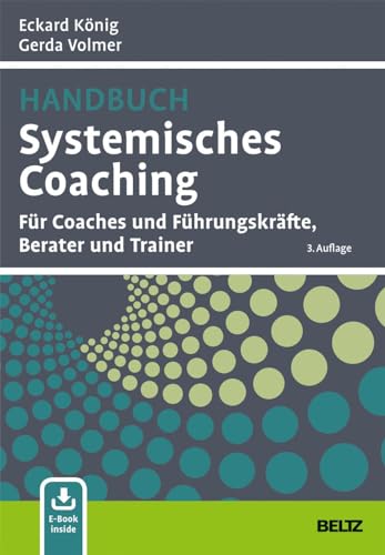 Handbuch Systemisches Coaching: Für Coaches und Führungskräfte, Berater und Trainer. Mit E-Book inside (Grundlagen Training, Coaching und Beratung) von Beltz GmbH, Julius