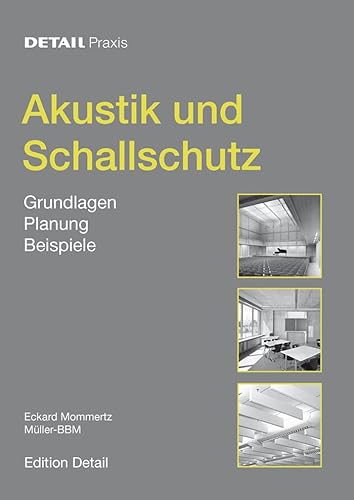 Akustik und Schallschutz: Grundlagen, Planung, Beispiele (DETAIL Praxis)