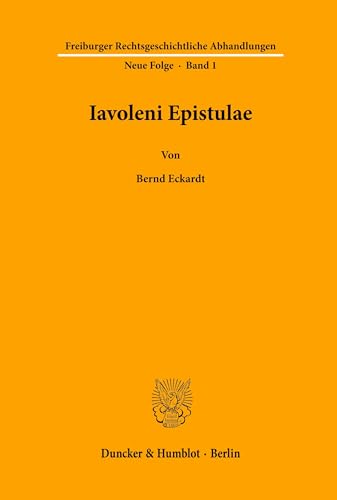 Iavoleni Epistulae.: Dissertationsschrift (Freiburger Rechtsgeschichtliche Abhandlungen. N. F., Band 1)