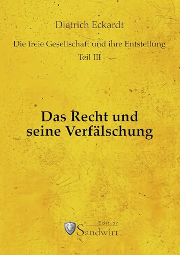 Das Recht und seine Verfälschung (Die freie Gesellschaft und ihre Entstellung) von Buch