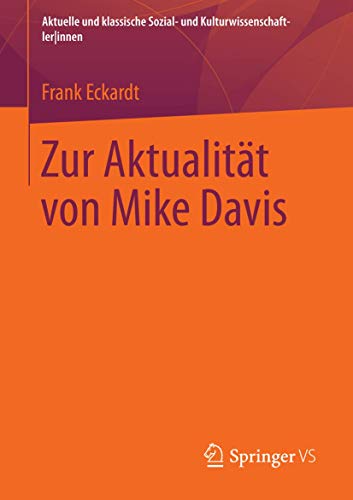 Zur Aktualität von Mike Davis (Aktuelle und klassische Sozial- und Kulturwissenschaftler innen) von Springer VS