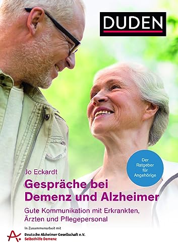 Gespräche bei Demenz und Alzheimer: Gute Kommunikation mit Erkrankten, Ärzten und Pflegepersonal. Der Ratgeber für Angehörige. In Zusammenarbeit mit der Deutschen Alzheimer-Gesellschaft e.V. Gespräche bei Demenz und Alzheimer: Gute Kommunikation mit Erkrankten, Ärzten und Pflegepersonal. Der Ratgeber für Angehörige. In Zusammenarbeit mit der Deutschen Alzheimer-Gesellschaft e.V.