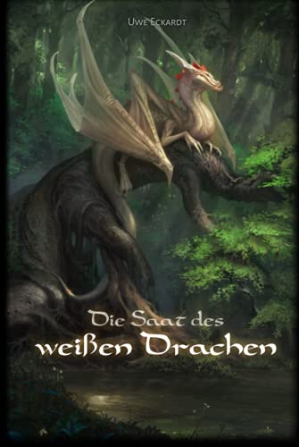 Die Saat des weißen Drachen von Independently published