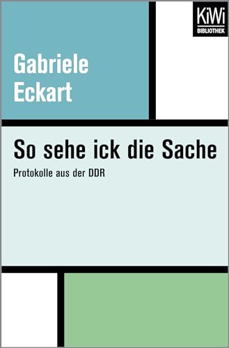 So sehe ick die Sache: Protokolle aus der DDR