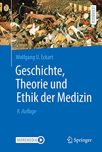 Geschichte, Theorie und Ethik der Medizin von Springer
