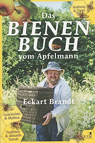 Das Bienenbuch vom Apfelmann: Geschichte & Mythos | Tradition & aktuelle Trends | Haltung & Tipps