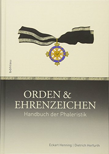 Orden und Ehrenzeichen: Handbuch der Phaleristik