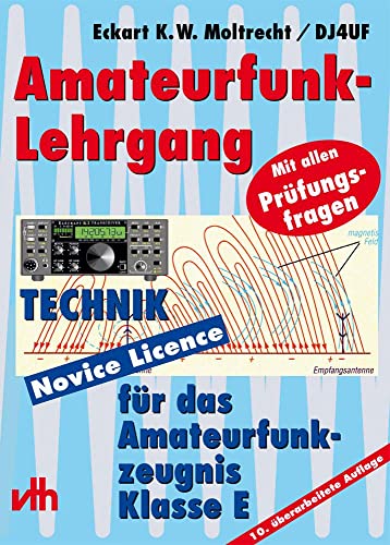 Amateurfunk-Lehrgang für das Amateurfunkzeugnis Klasse E. Mit allen Prüfungsfragen von VTH GmbH