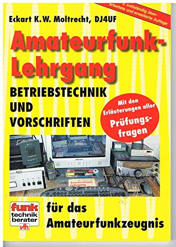 Amateurfunk-Lehrgang: Betriebstechnik und Vorschriften: Betriebstechnik und Vorschriften für das Amateurfunkzeugnis von VTH GmbH