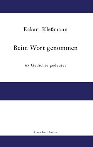 Beim Wort genommen: 65 Gedichte gedeutet von Books on Demand GmbH