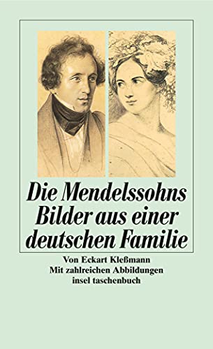 Die Mendelssohns Bilder aus einer deutschen Familie