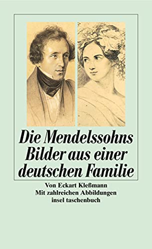 Die Mendelssohns Bilder aus einer deutschen Familie von Insel Verlag