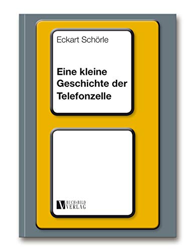 Eine kleine Geschichte der Telefonzelle von Buch & Bild Verlag