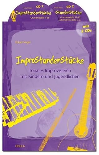 ImproStundenStücke: Tonales Improvisieren mit Kindern und Jugendlichen - Buch incl. 2 CDs ImproStundenStücke: Tonales Improvisieren mit Kindern und Jugendlichen - Buch incl. 2 CDs