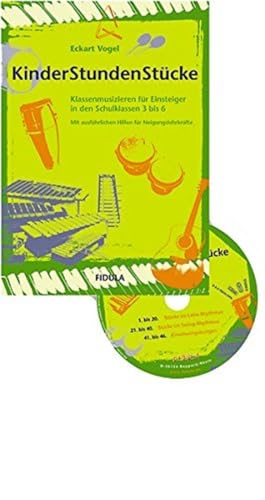 KinderStundenStücke: Klassenmusizieren für Einsteiger in den Klassen 3 bis 6 KinderStundenStücke: Klassenmusizieren für Einsteiger in den Klassen 3 bis 6 von Fidula - Verlag