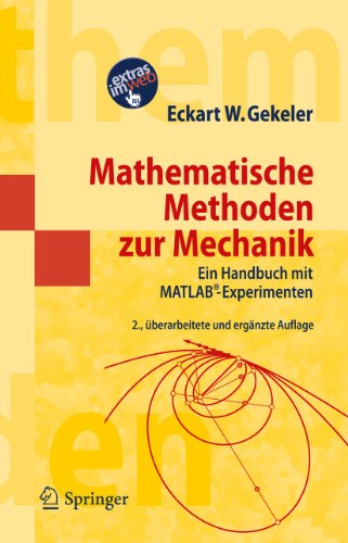 Mathematische Methoden zur Mechanik: Ein Handbuch mit MATLAB®-Experimenten (Masterclass)