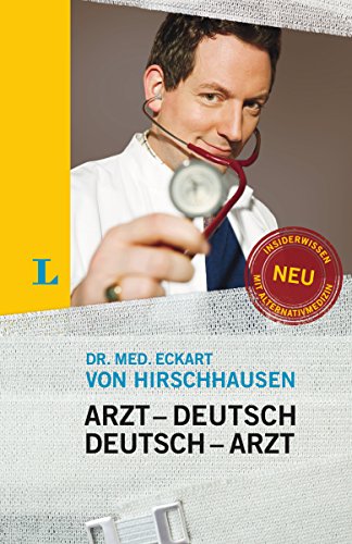 Langenscheidt Arzt–Deutsch/Deutsch-Arzt Sonderausgabe: Damit Sie mehr verstehen als nur Ah... (Langenscheidt ...-Deutsch)