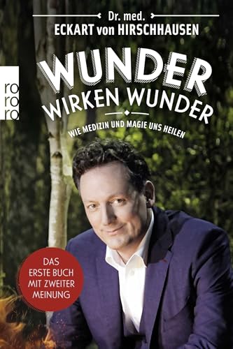 Wunder wirken Wunder: Wie Medizin und Magie uns heilen von Rowohlt Taschenbuch