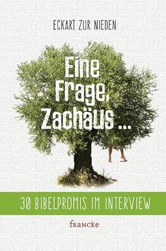 Eine Frage Zachäus...: 30 Bibelpromis im Interview