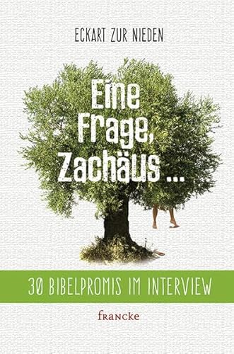 Eine Frage Zachäus...: 30 Bibelpromis im Interview