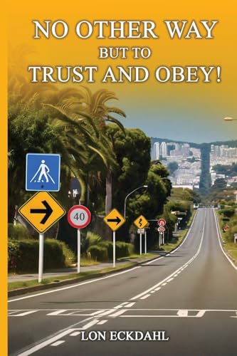 NO OTHER WAY BUT TO TRUST AND OBEY! von Ghostwriting Mentors
