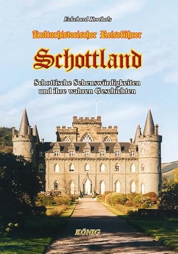 Schottland: Ein kulturhistorischer Reiseführer