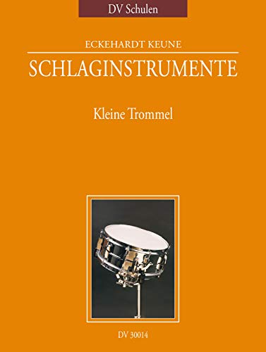 Schlaginstrumente Teil 1: Kleine Trommel (DV 30014): Ein Schulwerk - Teil 1: Kleine Trommel