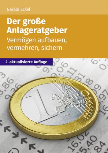 Der große Anlageratgeber: Vermögen aufbauen, vermehren, sichern von Wolters Kluwer Steuertipps GmbH
