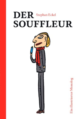 Der Souffleur: Ein illustrierter Monolog