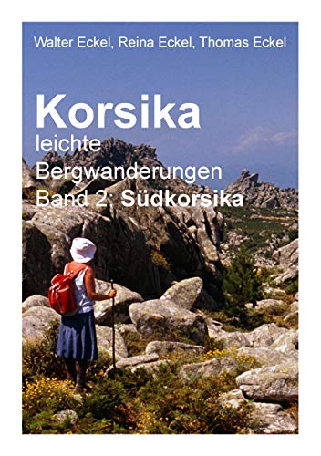 Korsika, leichte Bergwanderungen Band 2: Südkorsika