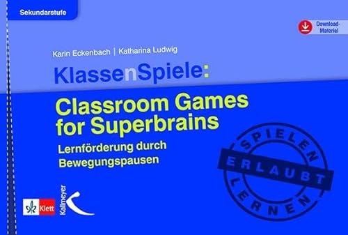 KlassenSpiele: Classroom Games for Superbrains: Lernförderung durch Bewegungspausen