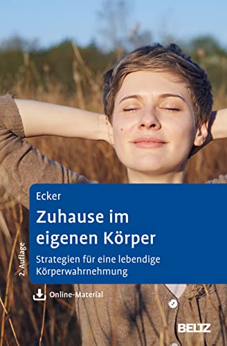 Zuhause im eigenen Körper: Strategien für eine lebendige Körperwahrnehmung. Mit Online-Material von Beltz