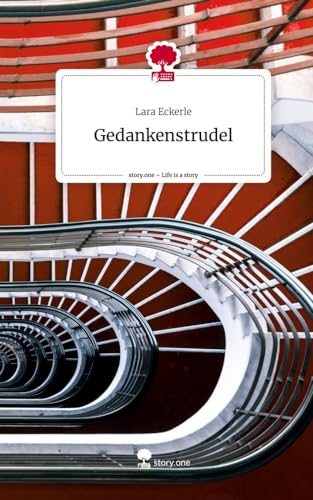 Gedankenstrudel. Life is a Story - story.one von story.one publishing